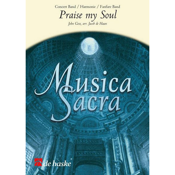 Praise my Soul, Goss / Haan - Concert Band