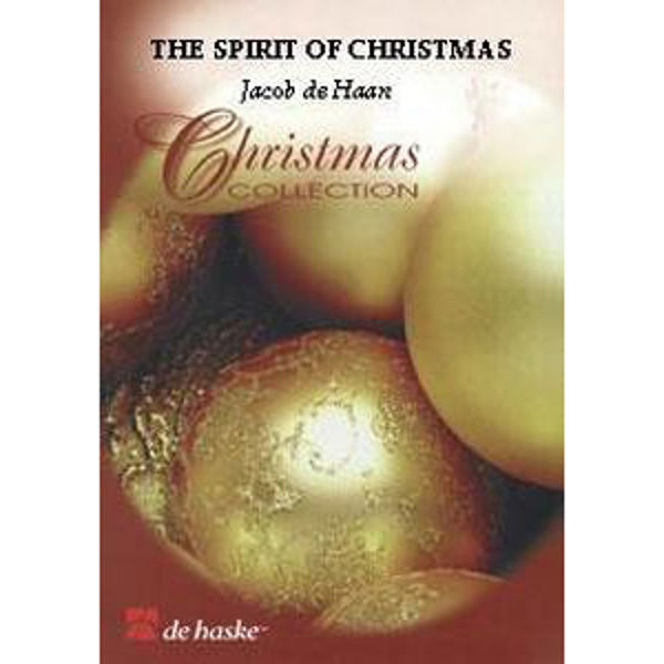 The Spirit of Christmas, Jacob de Haan - Concert Band