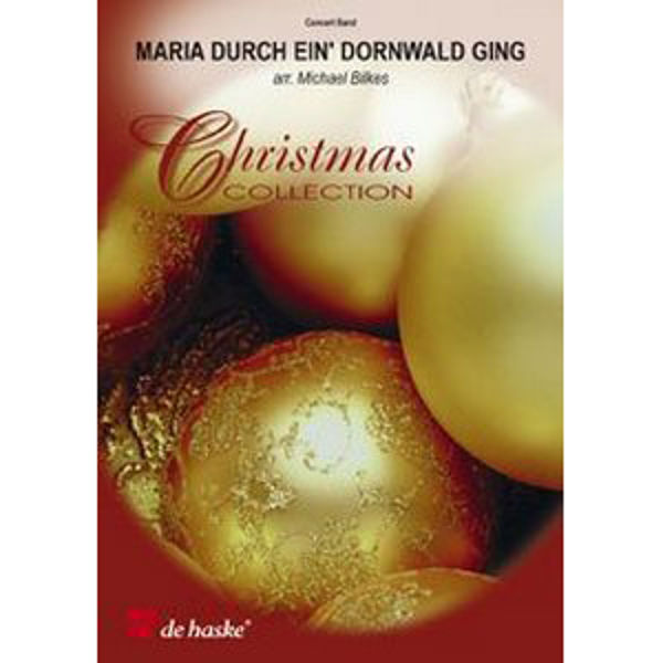 Maria durch ein' Dornwald ging, Bilkes - Concert Band