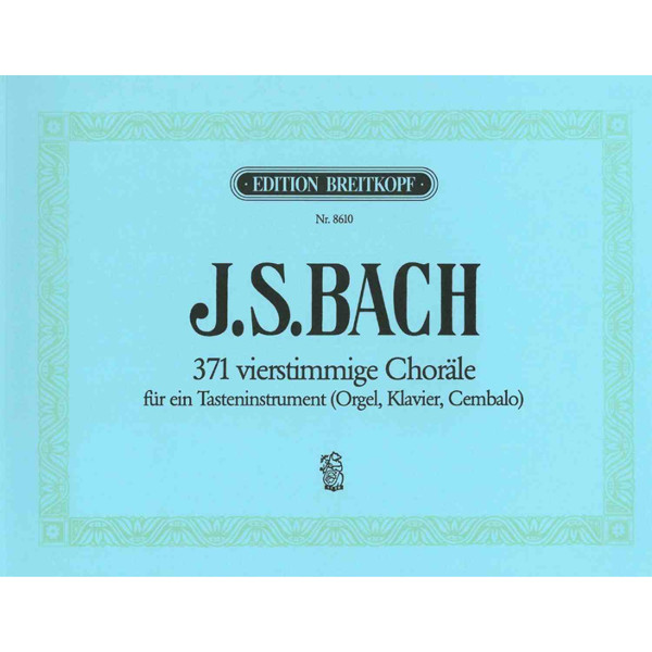 371 Four-Part Chorales BWV 253-438, Johann Sebastian Bach.