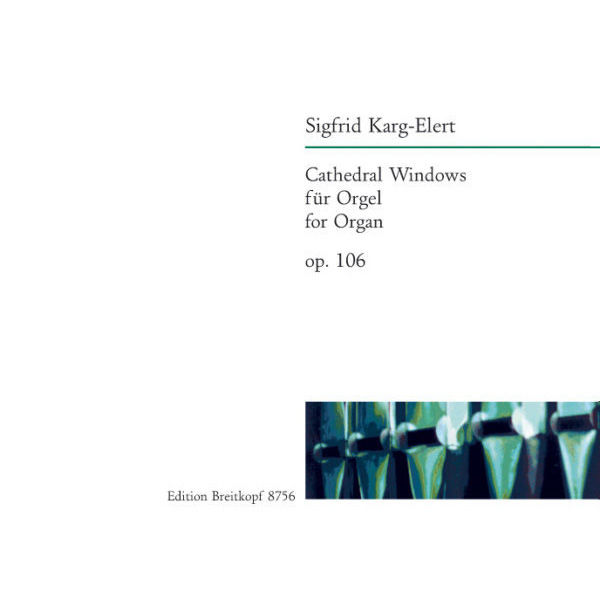 Cathedral Windows op. 106, Sigrif Karg-Elert - Organ
