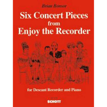 Six Concert Pieces from Enjoy the Recorder, for Descant (sopran) Recorder and Piano