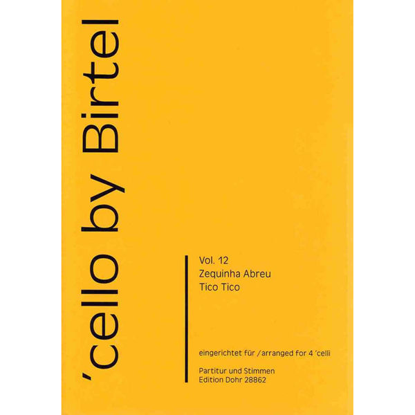 Cello by Birtel, Vol. 12 Zequinha Abreu Tico Tico - 4 Celli