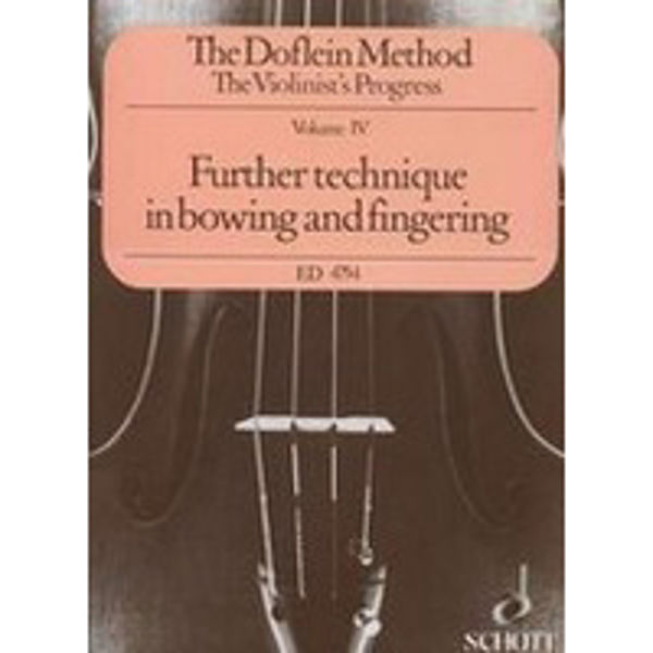 Dofleins Method Volume 4 / Further Technique in Bowing and Fingering