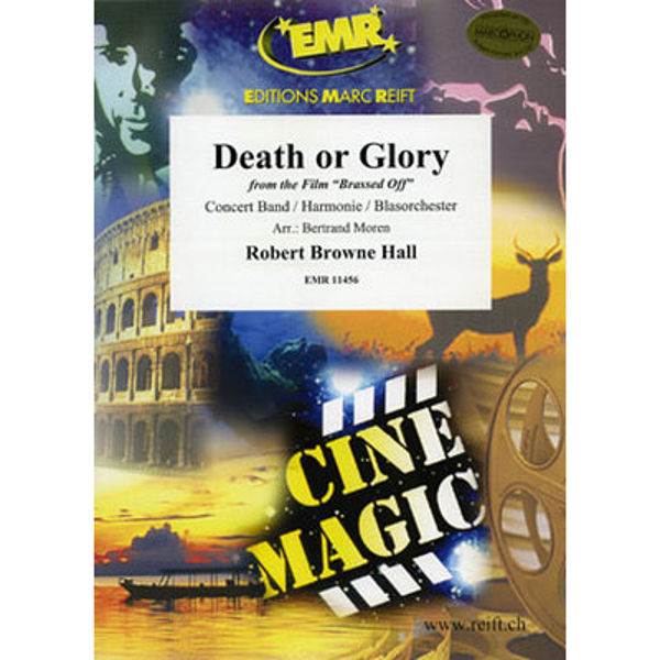 Death or Glory, March by Robert Browne Hall, arr Bertrand Moren. Concert Band