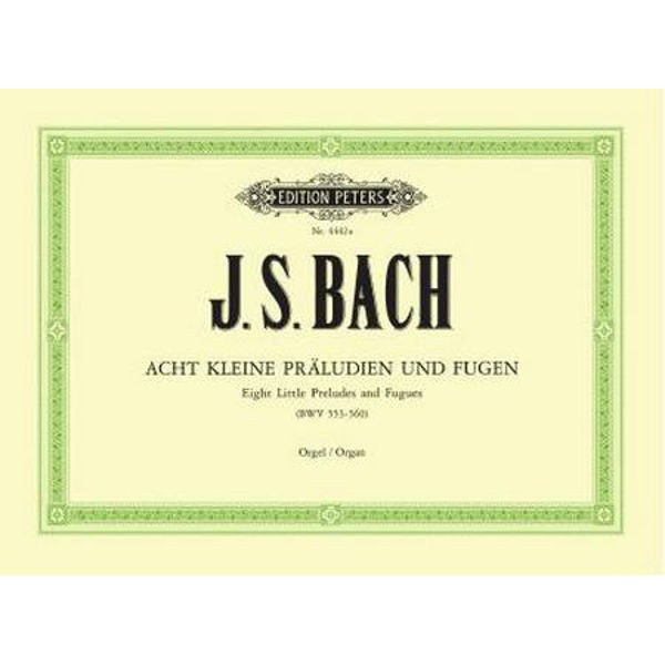 8 Short Preludes & Fugues BWV 553-560, Johann Sebastian Bach - Organ