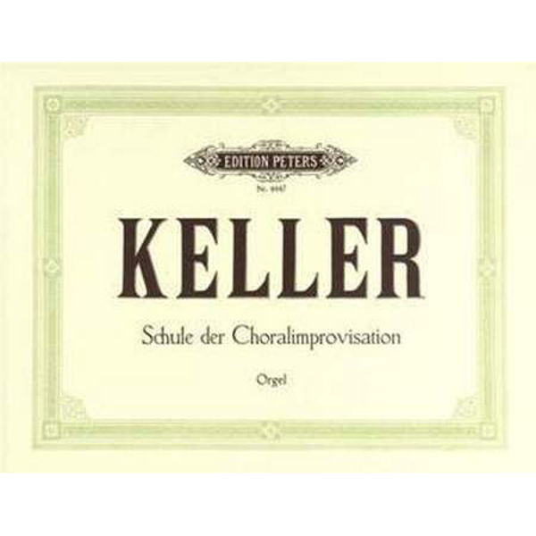A Method for Choral Improvisation on the Organ, Hermann Keller - Organ Solo
