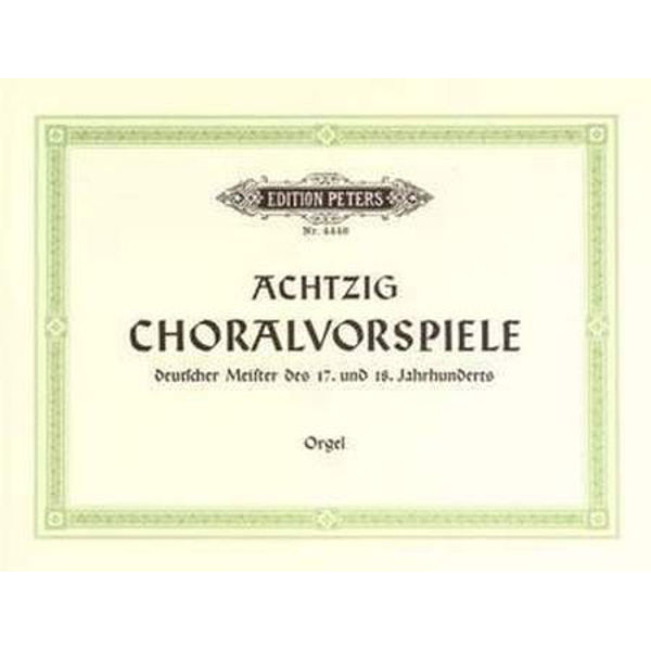 80 Chorale Preludes, Various Composers - Organ Solo