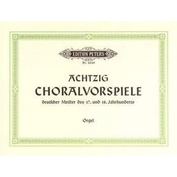 80 Chorale Preludes, Various Composers - Organ Solo