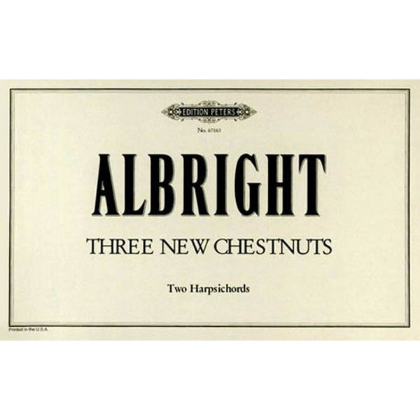Three New Chestnuts, William Albright - Harpsichord Solo