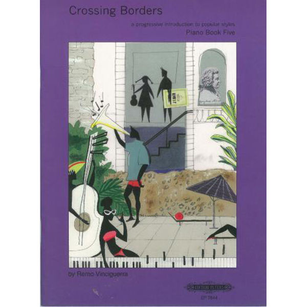Crossing Borders Book 5 (A Progressive Introduction to Popular Styles for Piano), Remo Vinciguerra