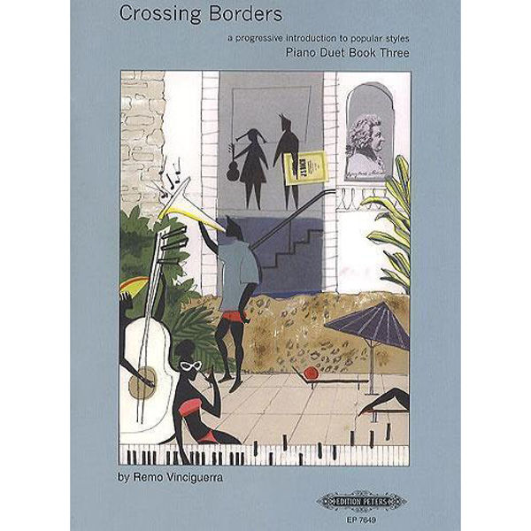 Crossing Borders Piano Duet Book 3 (A Progressive Introduction to Popular Styles for Piano), Remo Vinciguerra