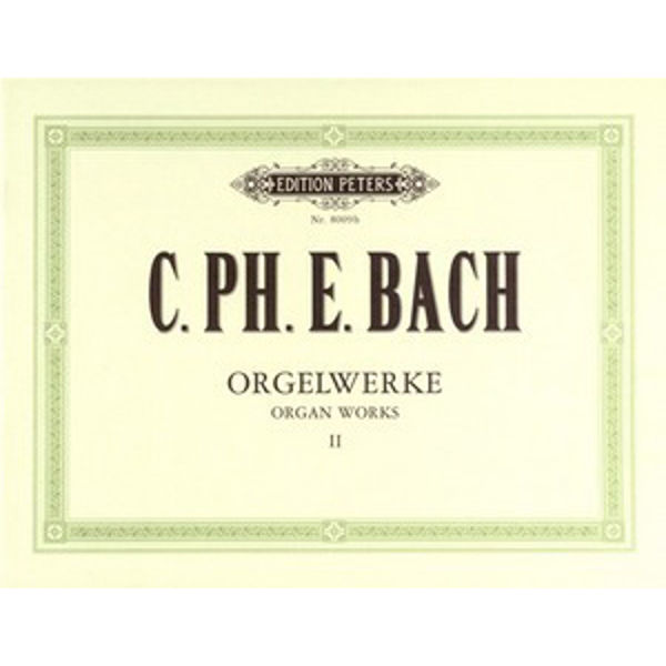 Selected Works Vol.2:, Carl Philipp Emanuel Bach - Organ Solo