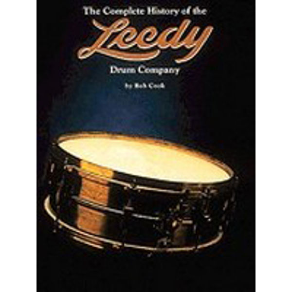 The Complete History Of The Leedy Drum Company