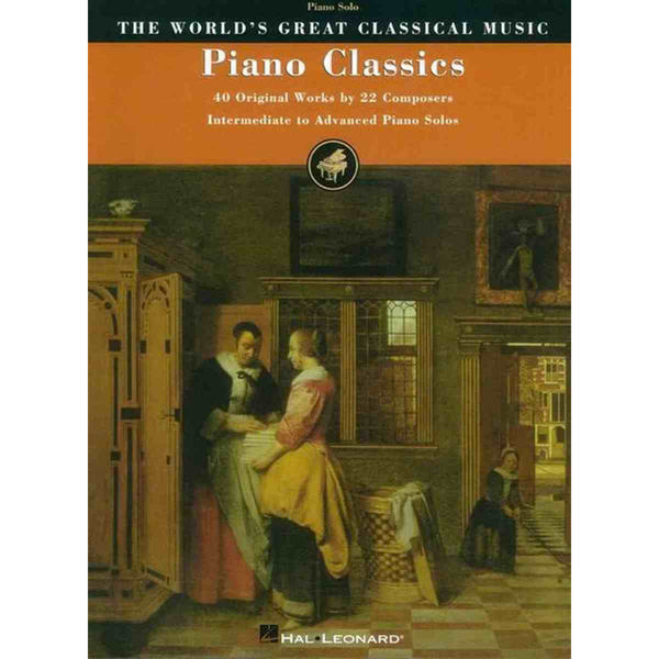 Piano Classics, 40 Original Works by 22 Composers. Intermediate to Advanced