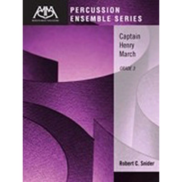 Captain Henry March, Percussion Ensemble Grade 3, Robert C. Snider