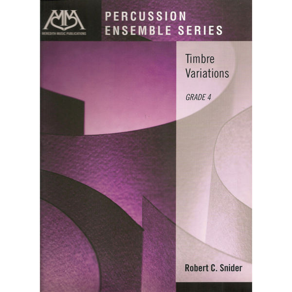 Timbre Variations, Percussion Ensemble Grade 4, Robert C. Snider