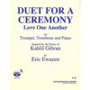 Duet for a Ceremony (Love One Another) Eric Ewazen, Trumpet and Trombone