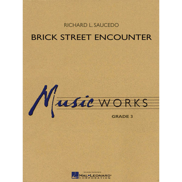 Brick Street Encounter, Richard L. Saucedo. Concert Band