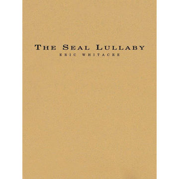The Seal Lullaby for band, Eric Whitacre. Concert Band