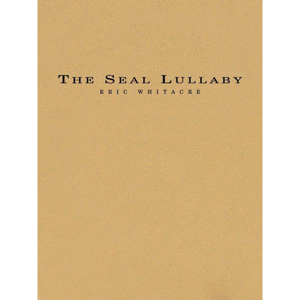 The Seal Lullaby for band, Eric Whitacre. Concert Band