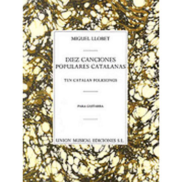 10 Canciones Populares Cantalanas for Guitar, Miguel Llobet