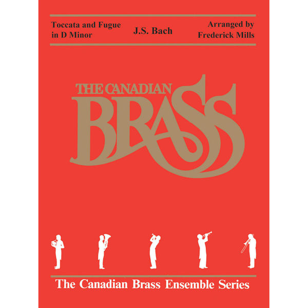 Toccata and Fugue in D- Minor,  Johann Sebastian Bach arr. Frederick Mills, Canadian Brass Quintet