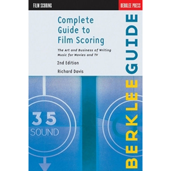 Complete Guide to Film Scoring, Book + CD