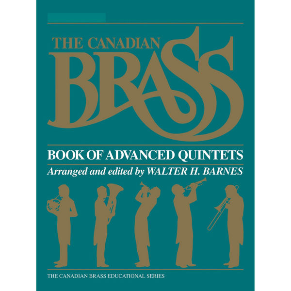Canadian Brass Book of Advanced Quintets, Trumpet 1 Bb, arr. Walter H. Barnes