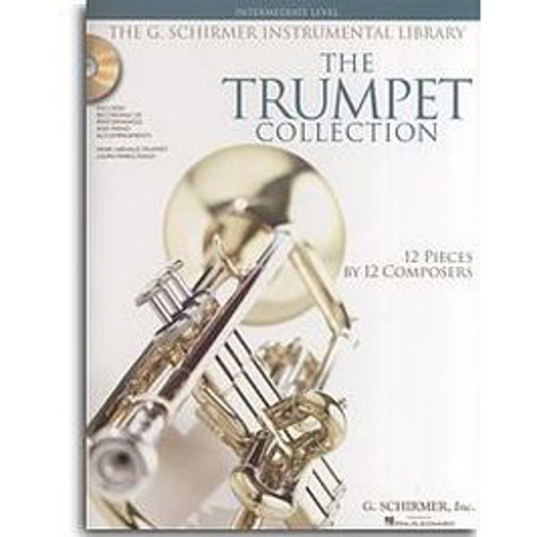 The Trumpet Collection, 12 Pieces by 12 Composers. Intermediate Level