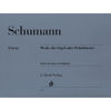 Works for Organ or Pedal Piano, Robert Schumann - Organ