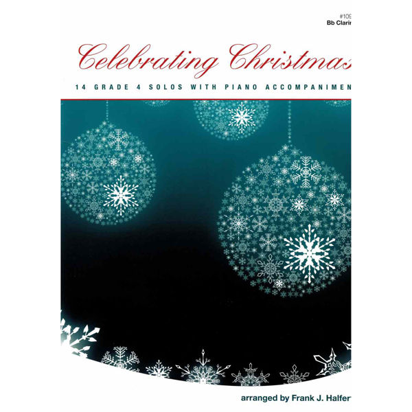 Celebrating Christmas, Bb Clarinet and Piano. arr Frank J. Halferty