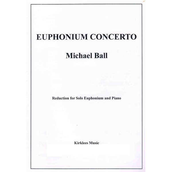 Concerto for Euphoium, Michael Ball, Euphonium and Piano
