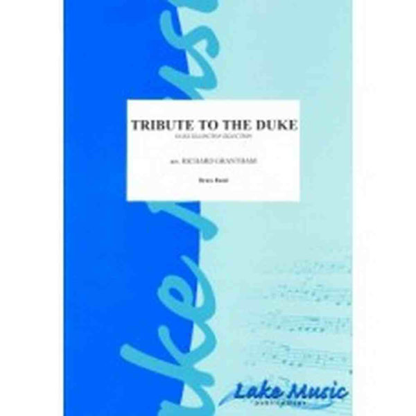 Tribute to the Duke, Duke Ellington selection. arr Grantham. Brass Band