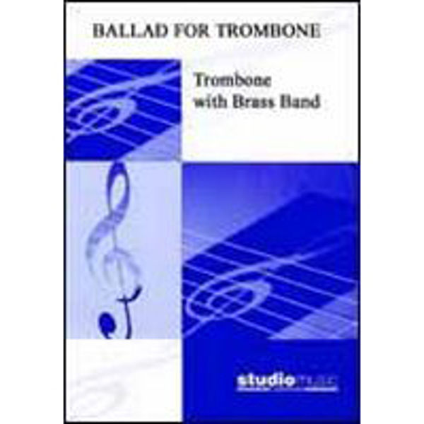 Ballad For Trombone (Eric Banks) - Brass Band - Trombone solo