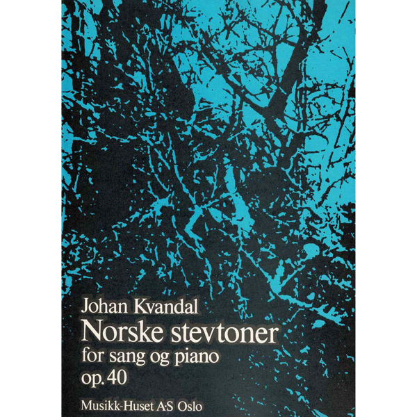 Norske Stevtoner, Op. 40, Johan Kvandal - Vokal og Piano