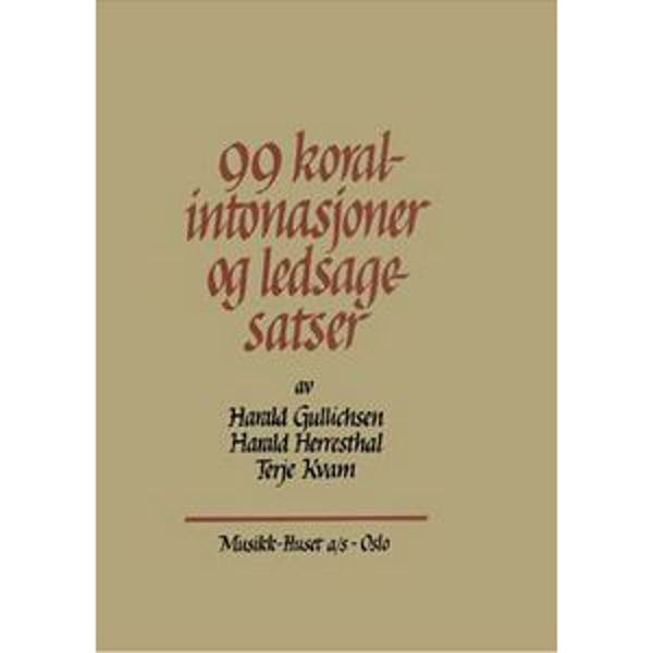 99 Koralintonasjoner og Ledsagesatser, Gullichsen/Herresthal/Kvam - Orgel