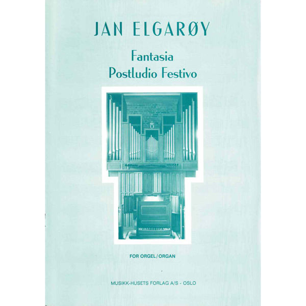 Fantasia Postludio Festivo, Jan Elgarøy - Orgel
