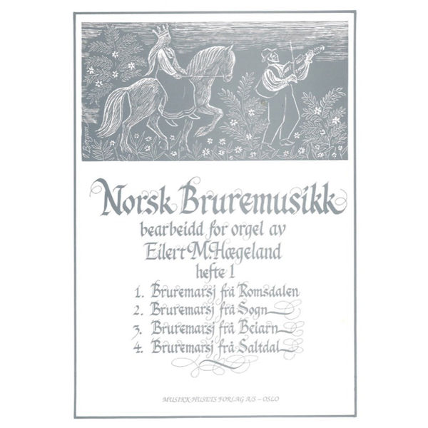Norsk Bruremusikk Hefte 1 arrangert for Orgel av Eilert M. Hægeland