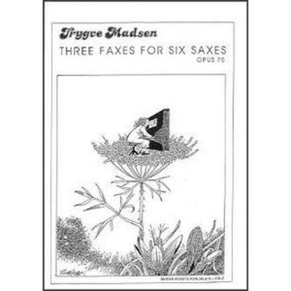 Three Faxes For Six Saxes, Trygve Madsen - Saxofonsekstett Partitur