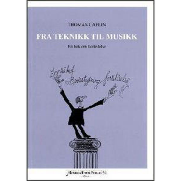 Fra Teknikk Til Musikk, Thomas Caplin - Korledelse Bok