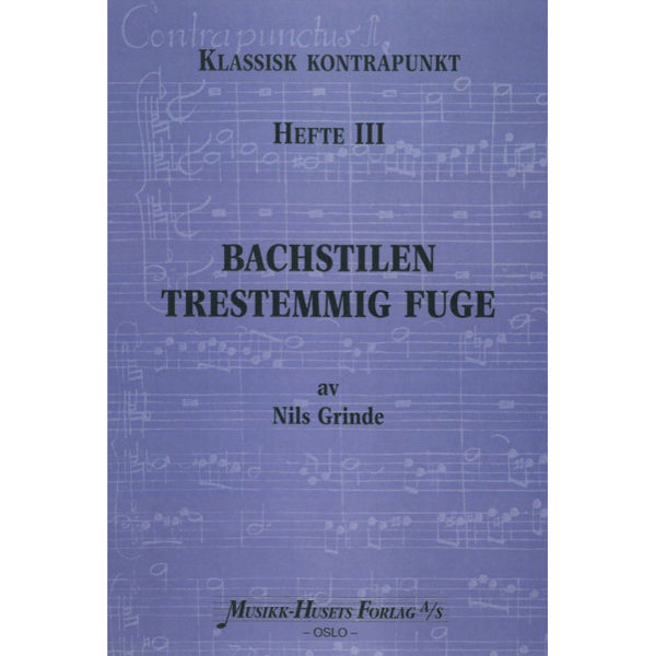 Bachstilen - Trestemmig Fuge, Nils Grinde. Kontrapunkt Hefte 3 Bok