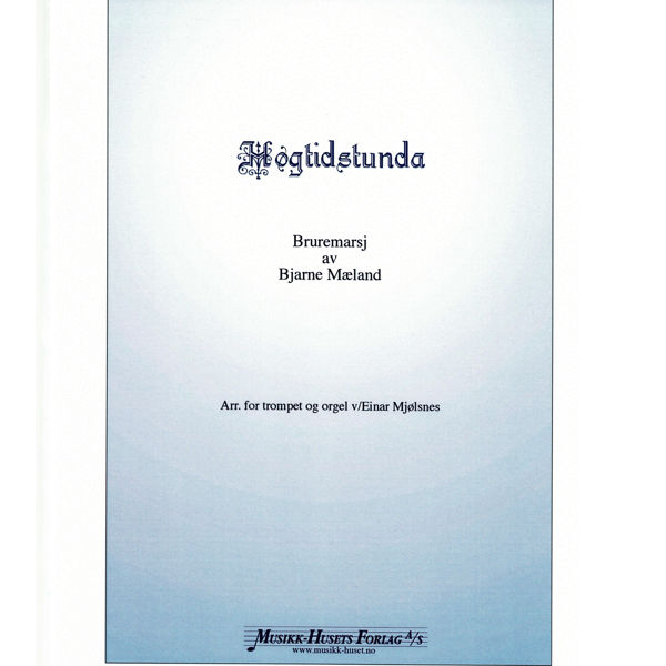 Høgtidstunda Bruremarsj arrangert av Bjarne Mæland - Trompet og Orgel