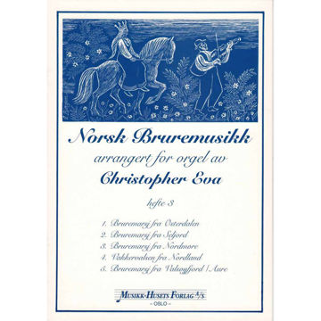 Norsk Bruremusikk Hefte 3 arrangert for orgel av Christopher Eva