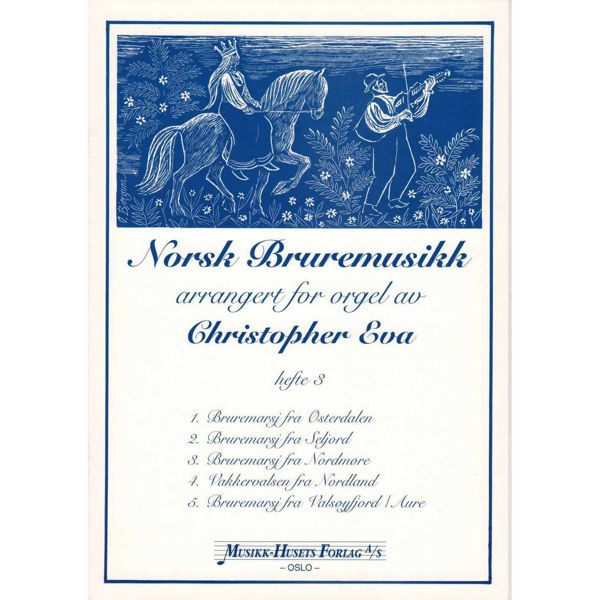 Norsk Bruremusikk Hefte 3 arrangert for orgel av Christopher Eva