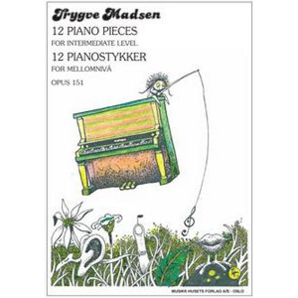 12 Piano Pieces, Op. 151, Trygve Madsen - Piano