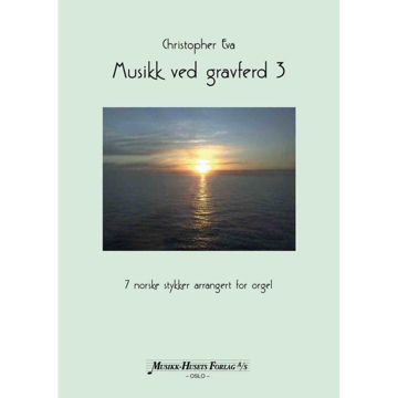 Musikk ved Gravferd 3, bearbeidet av Christopher Eva. Orgel