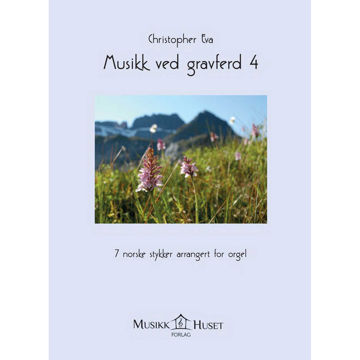 Musikk ved Gravferd 4, bearbeidet av Christopher Eva. Orgel