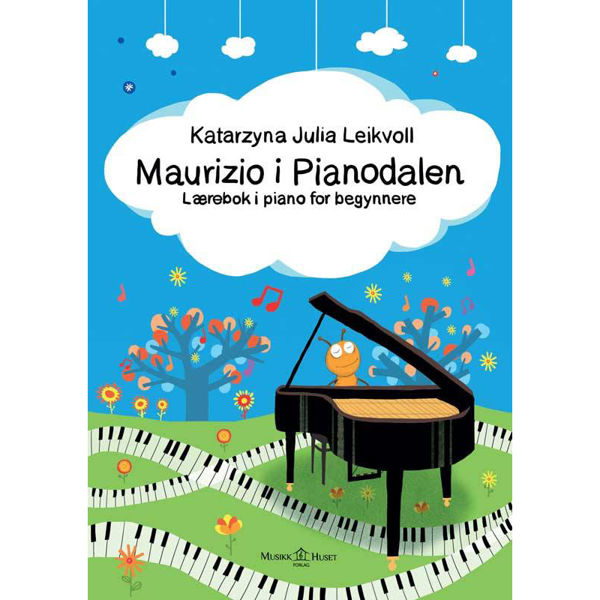 Maurizios i Pianodalen - Lærebok i Piano for begynnere, Katarzyna Julia Leikvoll