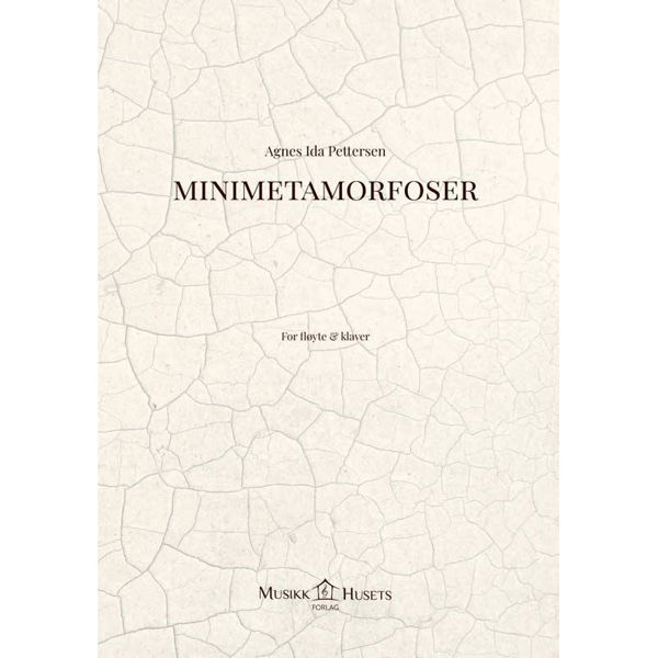 Minimetamorfoser for Fløyte og Klaver. Agnes Ida Pettersen